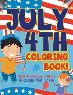 July 4th Coloring Book! Discover And Enjoy A Variety Of Coloring Pages For Kids - Illustrations, Bold