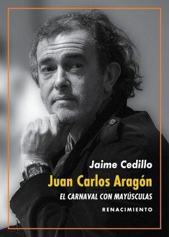 Juan Carlos Aragón: El Carnaval con mayúsculas (eBook, ePUB) - Cedillo, Jaime