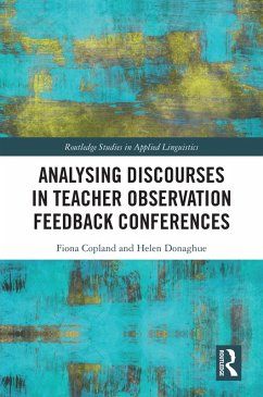 Analysing Discourses in Teacher Observation Feedback Conferences (eBook, PDF) - Copland, Fiona; Donaghue, Helen