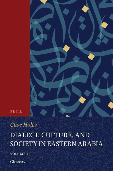 Dialect, Culture, and Society in Eastern Arabia, Volume 1 Glossary Dialect, Culture, and Society in Eastern Arabia, Volume 1 Glossary