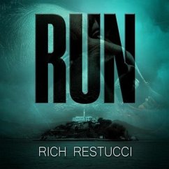 Run: A Post Apocalyptic Thriller - Restucci, Rich