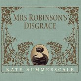 Mrs. Robinson's Disgrace Lib/E: The Private Diary of a Victorian Lady