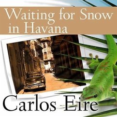 Waiting for Snow in Havana Lib/E: Confessions of a Cuban Boy - Eire, Carlos; Eire, Carlos M. N.