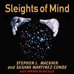 Sleights of Mind Lib/E: What the Neuroscience of Magic Reveals about Our Everyday Deceptions