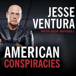 American Conspiracies Lib/E: Lies, Lies, and More Dirty Lies That the Government Tells Us - Ventura, Jesse; Russell, Dick