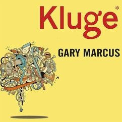 Kluge: The Haphazard Construction of the Human Mind - Marcus, Gary