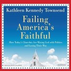 Failing America's Faithful Lib/E: How Today's Churches Are Mixing God with Politics and Losing Their Way