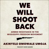 We Will Shoot Back Lib/E: Armed Resistance in the Mississippi Freedom Movement