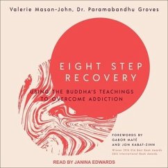 Eight Step Recovery: Using the Buddha's Teachings to Overcome Addiction - Groves, Paramabandhu