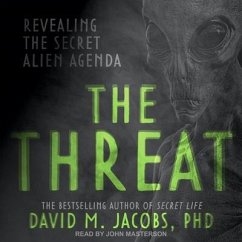 The Threat Lib/E: Revealing the Secret Alien Agenda - Jacobs, David