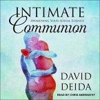 Intimate Communion Lib/E: Awakening Your Sexual Essence