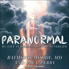 Paranormal Lib/E: My Life in Pursuit of the Afterlife - Perry, Paul; Md
