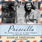 Priscilla Lib/E: The Hidden Life of an Englishwoman in Wartime France