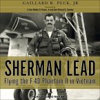 Sherman Lead Lib/E: Flying the F-4D Phantom II in Vietnam