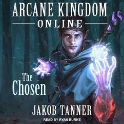 Arcane Kingdom Online: The Chosen - Tanner, Jakob
