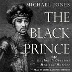 The Black Prince: England's Greatest Medieval Warrior