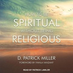 How to Be Spiritual Without Being Religious