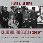 Churchill, Roosevelt & Company Lib/E: Studies in Character and Statecraft