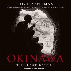 Okinawa Lib/E: The Last Battle - Burns, James Macgregor; Appleman, Roy E.