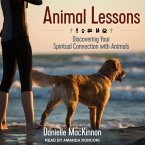 Animal Lessons Lib/E: Discovering Your Spiritual Connection with Animals