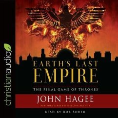 Earth's Last Empire Lib/E: The Final Game of Thrones - Hagee, John