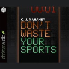 Don't Waste Your Sports - Mahaney, C. J.