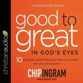 Good to Great in God's Eyes Lib/E: 10 Practices Great Christians Have in Common