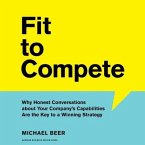 Fit to Compete: Why Honest Conversations about Your Company's Capabilities Are the Key to a Winning Strategy