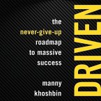 Driven: The Never-Give-Up Roadmap to Massive Success