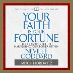 Your Faith Is Your Fortune Lib/E: The Classic Guide to Harnessing Your Power Within