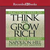 Practical Steps to Think and Grow Rich - The Secret Revealed Lib/E: Format for Busy People