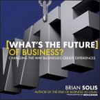 Wtf?: What's the Future of Business? Lib/E: Changing the Way Businesses Create Experiences
