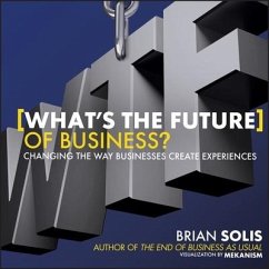 Wtf?: What's the Future of Business? Lib/E: Changing the Way Businesses Create Experiences - Solis, Brian