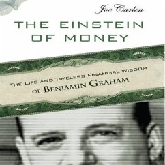 The Einstein Money: The Life and Timeless Financial Wisdom of Benjamin Graham - Carlen, Joe