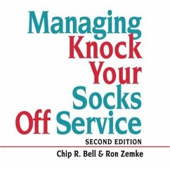 Managing Knock Your Socks Off Service - Bell, Chip R.; Bush, John; Zielinski, David