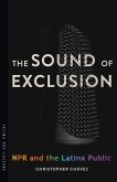 The Sound of Exclusion: NPR and the Latinx Public