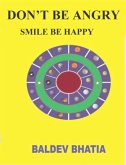 DON'T BE ANGRY -SMILE BE HAPPY (eBook, ePUB)