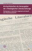Kirchenhistoriker als Herausgeber der "Theologischen Literaturzeitung" (eBook, PDF)