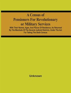 A Census Of Pensioners For Revolutionary Or Military Services - Unknown