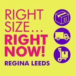 Rightsize...Right Now! Lib/E: The 8-Week Plan to Organize, Declutter, and Make Any Move Stress-Free - Leeds, Regina