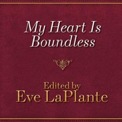 My Heart Is Boundless: Writings of Abigail May Alcott, Louisa's Mother - Laplante, Eve