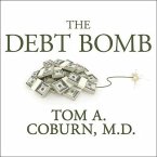The Debt Bomb Lib/E: A Bold Plan to Stop Washington from Bankrupting America