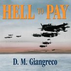 Hell to Pay Lib/E: Operation Downfall and the Invasion of Japan, 1945-1947