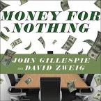 Money for Nothing Lib/E: How the Failure of Corporate Boards Is Ruining American Business and Costing Us Trillions