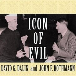 Icon of Evil: Hitler's Mufti and the Rise of Radical Islam - Dalin, David G.; Rothmann, John F.