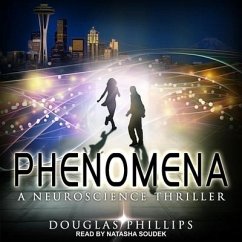 Phenomena Lib/E: A Neuroscience Thriller - Phillips, Douglas