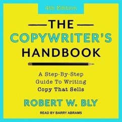 The Copywriter's Handbook: A Step-By-Step Guide to Writing Copy That Sells (4th Edition) - Bly, Robert W.
