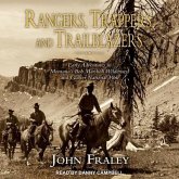 Rangers, Trappers, and Trailblazers Lib/E: Early Adventures in Montana's Bob Marshall Wilderness and Glacier National Park