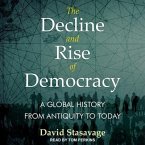 The Decline and Rise of Democracy Lib/E: A Global History from Antiquity to Today