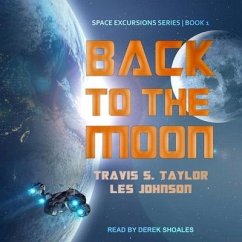Back to the Moon Lib/E - Johnson, Les; Taylor, Travis S.